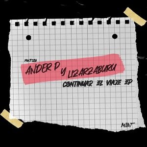 Ander P, Lizarzaburu - Continuar El Viaje EP [MNT031]