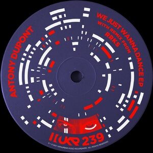 Antony Dupont - We Just Wanna Dance EP [UKR239]
