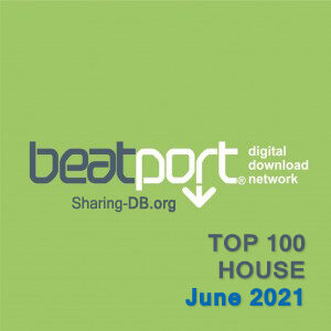 Beatport Top 100 House June 2021
