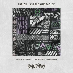 Carloh - Asi Me Gustas EP [BANDIDOS011]