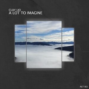 Clay Lio - A Lot To Imagine EP [PLT183]