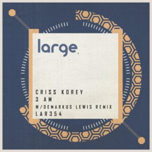 Criss Korey - 3 AM [LAR354]