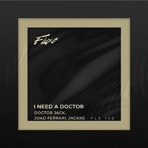 Doctor Jack, Joao Ferrari Jackks - I Need a Doctor [FLX143]