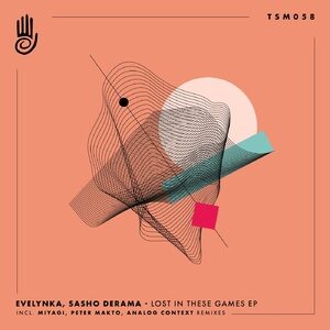 Evelynka, Sasho Derama - Lost in These Games EP [TSM058]
