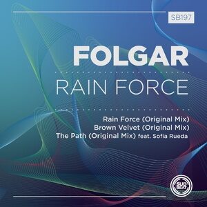 Folgar, Sofia Rueda - Rain Force [SB197]