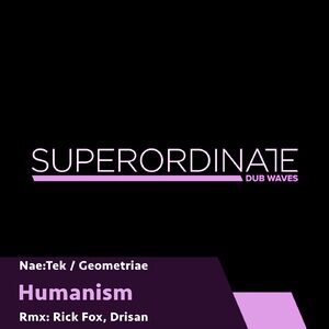 Geometriae, Nae:Tek - Humanism [SUPDUB297]