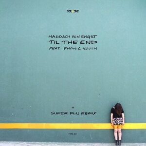 Haddadi Von Engst, Phonic Youth - Til The End [YPO011B]