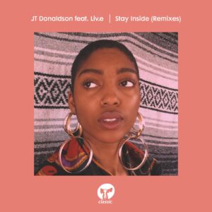 JT Donaldson, feat. Liv.e - Stay Inside - Remixes [CMC265RMXD2]