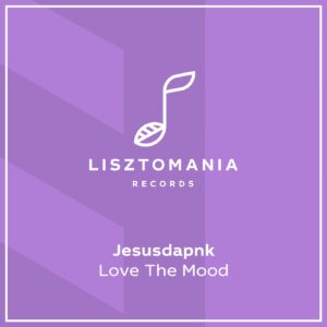 Jesusdapnk - Love The Mood [LISZT265]