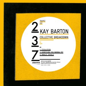 Kay Barton - Collective Breakdown [TRAPEZ237]