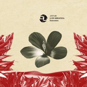 Luis Miranda - Saturation [ANT128]
