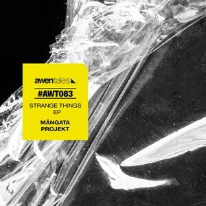 Mangata Projekt - Strange Things [AWT083]