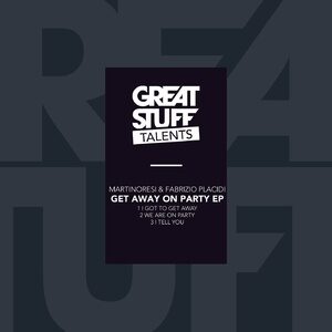 MartinoResi, Fabrizio Placidi - Get Away On Party EP [GST047]