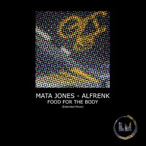 Mata Jones, Alfrenk - Food for the Body [LPS301D]
