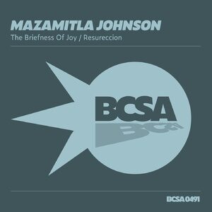 Mazamitla Johnson - The Briefness of Joy [BCSA0491]