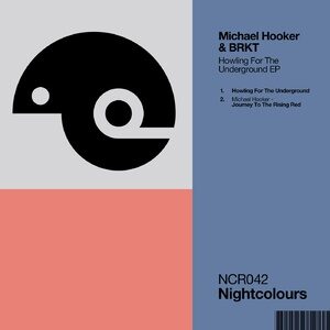 Michael Hooker - Howling For The Underground EP [NCR042]