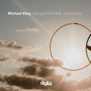 Michael King - Ganega NOK NOK / Cloud Nine [322SD]