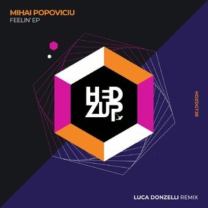 Mihai Popoviciu - Feelin' EP & Luca Donzelli remix [HDZDGT28]