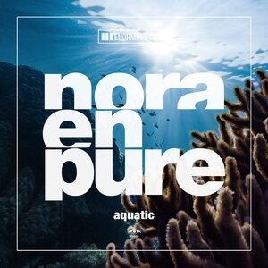 Nora En Pure - Aquatic [ETR581]