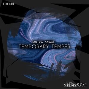 Outdo Angst - Temporary Temper [STU156]