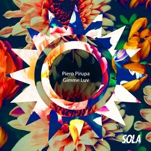 Piero Pirupa - Gimme Luv [SOLA146]