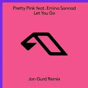 Pretty Pink, Emina Sonnad - Let You Go (Jon Gurd Remix) [ANJ711RBD]