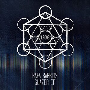 Rafa Barrios - Suazer EP [LR09801Z]