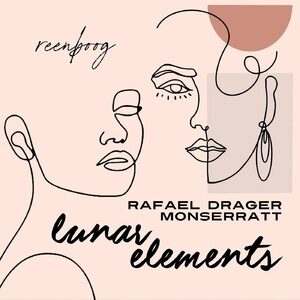 Rafael Drager, Monserratt - Lunar Elements [RNB014]