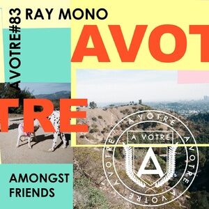 Ray Mono - Amongst Friends [AVOTRE083]