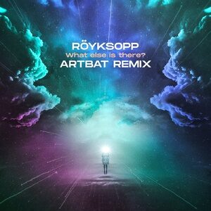 Royksopp - What Else Is There (ARTBAT Remix) [DOG042B]