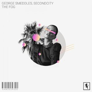 Secondcity, George Smeddles - The Fog [RAWDEEP032]