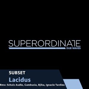 Subset - Lacidus [SUPDUB299]