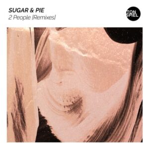 Sugar & Pie - 2 People (Remixes) [TS169R]