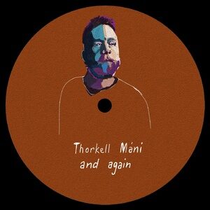 Thorkell Máni - And Again [CND132]