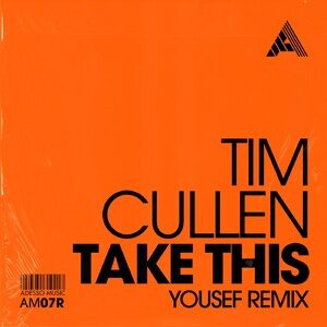 Tim Cullen - Take This (Yousef Remix) - Extended Mix [AM07R]