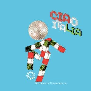VA - Ciao Italia. Generazioni Underground [REB047CD]