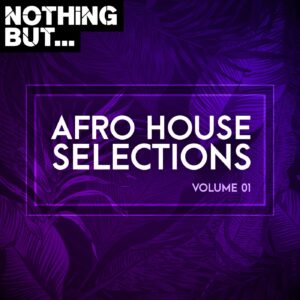 VA - Nothing But... Afro House Selections, Vol. 01 [NBAHS01B]