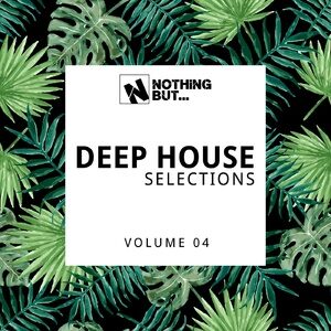 VA - Nothing But... Deep House Selections, Vol. 04 [NBDHS04]