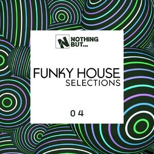 VA - Nothing But... Funky House Selections, Vol. 04 [NBFNKHS04]