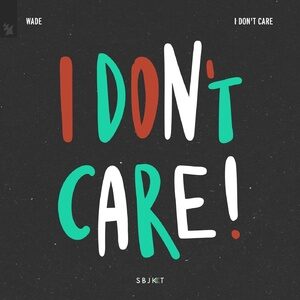 Wade - I Don't Care [ARSBJKT153]
