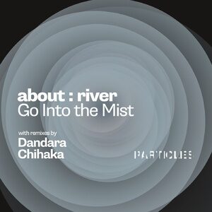 about : river - Go Into the Mist [PSI2109]