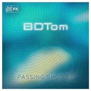 bdtom - Passing Shot EP [PCFX024]