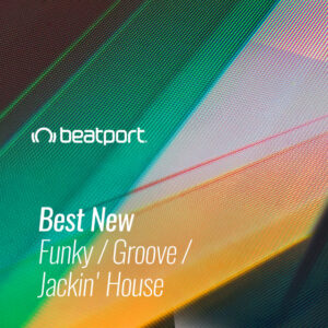 Beatport Best New Funky / Groove / Jackin' House June 2021