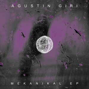 Agustin Giri - Mekanikal EP [INF007]