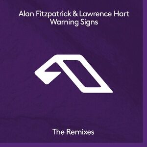 Alan Fitzpatrick, Lawrence Hart - Warning Signs (The Remixes) [ANJDEE598RBD1]
