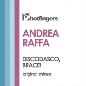 Andrea Raffa - Discodasco | Brace! [HFS2129]