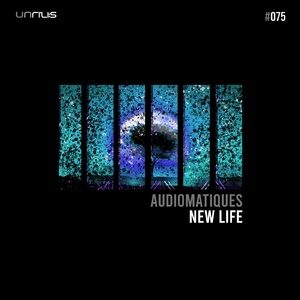 Audiomatiques - New Life [UNRILIS075]