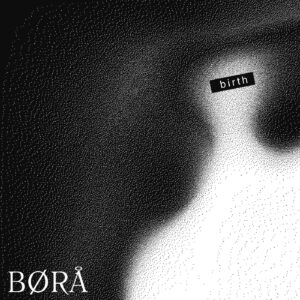 BØRA - BIRTH [DIYNAMIC136]