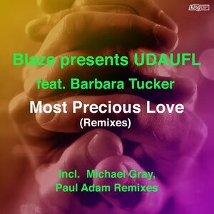 Blaze, Barbara Tucker, UDAUFL - Most Precious Love (Remixes) [KSS1869]