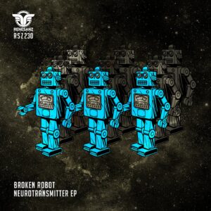 Broken Robot - Neurotransmitter EP [RSZ230]